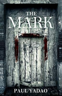 The Mark by Paul Yadao