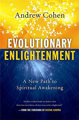 Evolutionary Enlightenment: A New Path to Spiritual Awakening by Andrew Cohen
