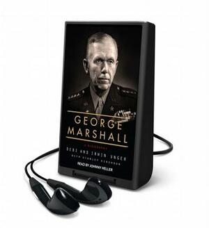 George Marshall: A Biography by Debi Unger, Irwin Unger