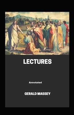 Gerald Massey's Lectures Annotated by Gerald Massey