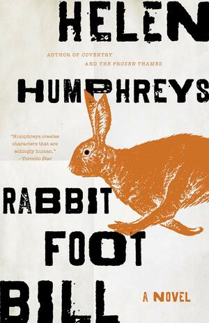 Rabbit Foot Bill by Helen Humphreys