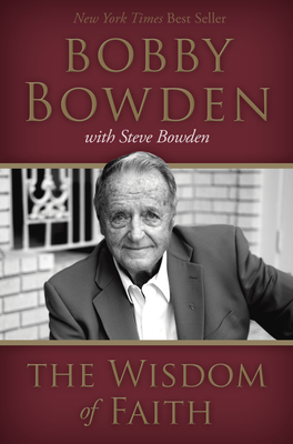 The Wisdom of Faith by Steve Bowden, Bobby Bowden