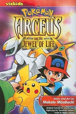 Pokémon: Arceus and the Jewel of Life by Makoto Mizobuchi