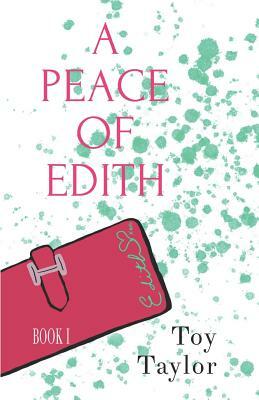 A Peace of Edith by Toy Taylor