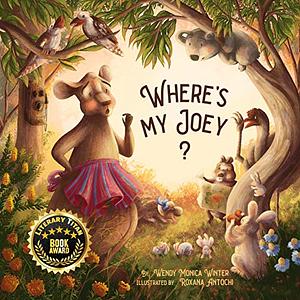 Where's My Joey? by Wendy Monica Winter