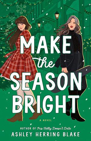 Make the Season Bright by Ashley Herring Blake