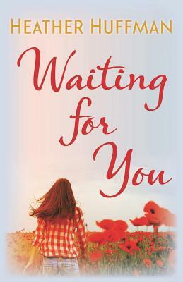 Waiting for You by Heather Huffman