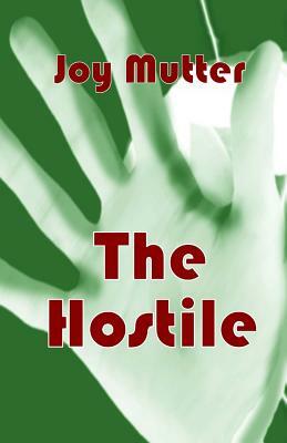 The Hostile by Joy Mutter