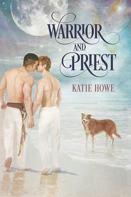 Warrior and Priest by Katie Howe