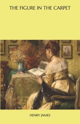 The Figure in the Carpet by Henry James