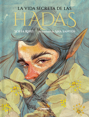 La vida secreta de las hadas by Ana Santos, Sofía Rhei