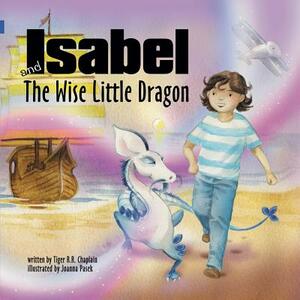 Isabel and the Wise Little Dragon by Tiger R. R. Chaplain