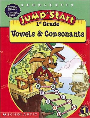 Vowels &amp; Consonants: 1st Grade by Judith Stamper, Audrey Carangelo