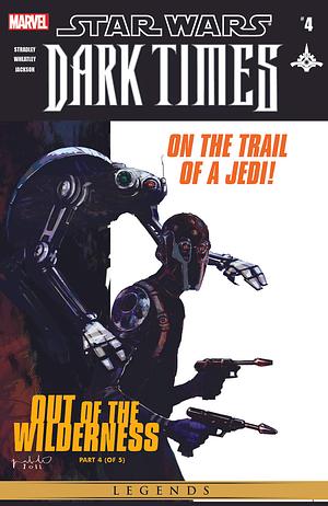 Star Wars: Dark Times - Out of the Wilderness (2011-2012) #4  by Randy Stradley, Mick Harrison