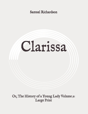 Clarissa: Or, The History of a Young Lady Volume 9 by Samuel Richardson