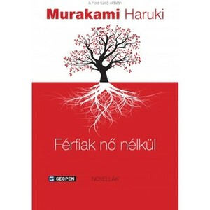 Férfiak nő nélkül by Haruki Murakami