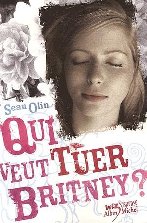 Qui Veut Tuer Britney by Sean Olin