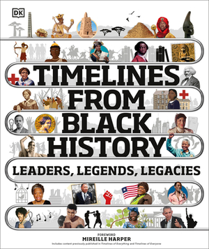 Timelines from Black History: Leaders, Legends, Legacies by D.K. Publishing