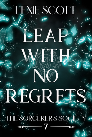Leap with No Regrets by Lexie Scott