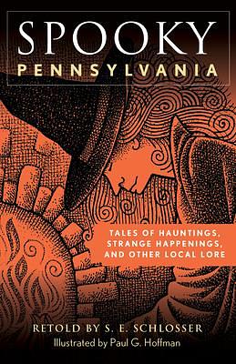 Spooky Pennsylvania by S.E. Schlosser, S.E. Schlosser