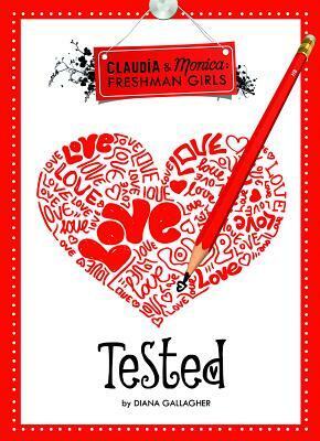 Tested (Claudia and Monica: Freshman Girls) by Diana G. Gallagher
