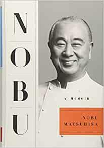 Nobu: A Memoir by Nobu Matsuhisa