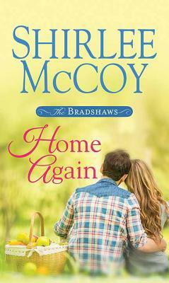 Home Again: The Bradshaws by Shirlee McCoy