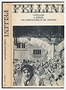 Three Screenplays: I Vitelloni / Il Bidone / The Temptations of Dr. Antonio by Federico Fellini
