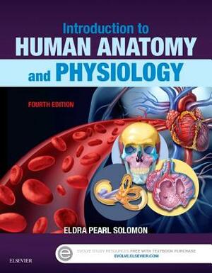 Introduction to Human Anatomy and Physiology by Eldra Pearl Solomon