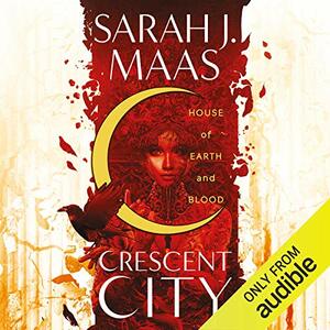 House of Earth and Blood by Sarah J. Maas