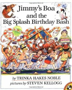 Jimmy's Boa and the Big Splash Birthday Bash by Trinka Hakes Noble, Steven Kellogg