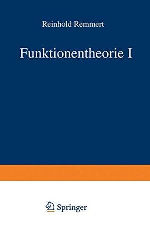 Funktionentheorie I by Reinhold Remmert