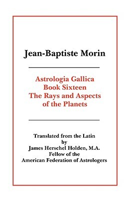 Astrologia Gallica Book 16 by Jean Baptiste Morin