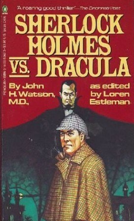 Sherlock Holmes vs. Dracula by Loren D. Estleman