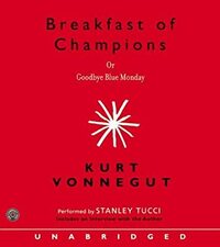 Breakfast of Champions by Kurt Vonnegut