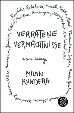 Verratene Vermächtnisse Essay by Milan Kundera