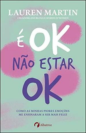 É OK Não Estar OK by Lauren Martin