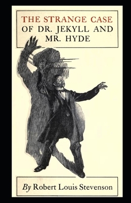 Strange Case of Dr Jekyll and Mr Hyde Illustrated by Robert Louis Stevenson