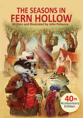 The Seasons in Fern Hollow by John Patience