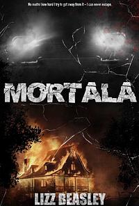 Mortala by Lizz Beasley