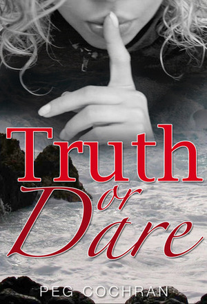 Truth or Dare by Peg Cochran