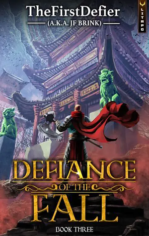 Defiance of the Fall 3 by J.F. Brink, TheFirstDefier