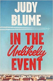 In the Unlikely Event by Judy Blume