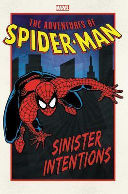 Adventures of Spider-Man: Sinister Intentions by Nel Yomtov, Michael Higgins, Ben Herrera, Ralph Macchio, Alex Saviuk, Andy Kuhn