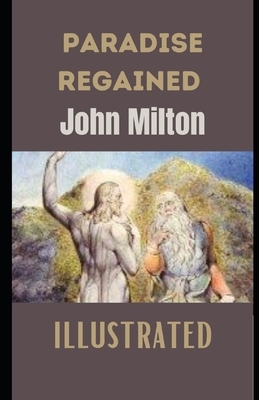 Paradise Regained illustrated by John Milton