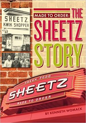 Made to Order: The Sheetz Story by Kenneth Womack
