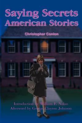 Saying Secrets: American Stories by Christopher Conlon