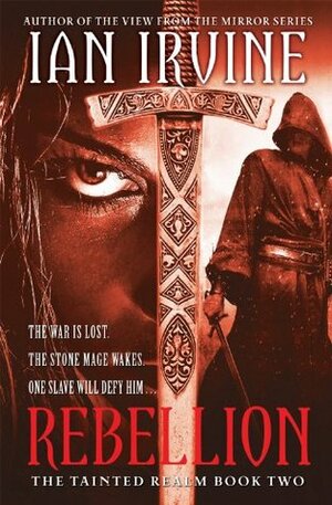 Rebellion: The Tainted Realm, Book 2 by Ian Irvine