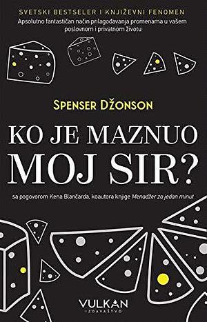 Ko je maznuo moj sir? by Spencer Johnson, Ana Grbić