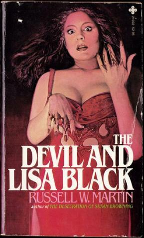The Devil And Lisa Black by Russ Martin